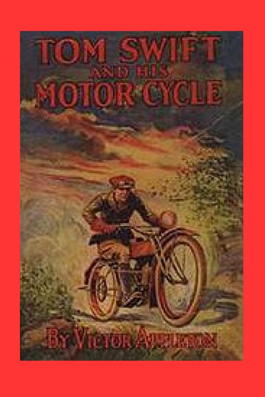 TOM SWIFT AND HIS MOTOR CYCLE