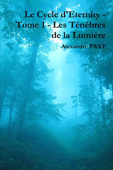 Le Cycle d'Eternity - Tome 1 - Les Ténèbres de la Lumière