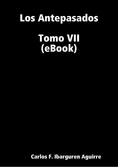 Los Antepasados, Tomo VII (eBook)
