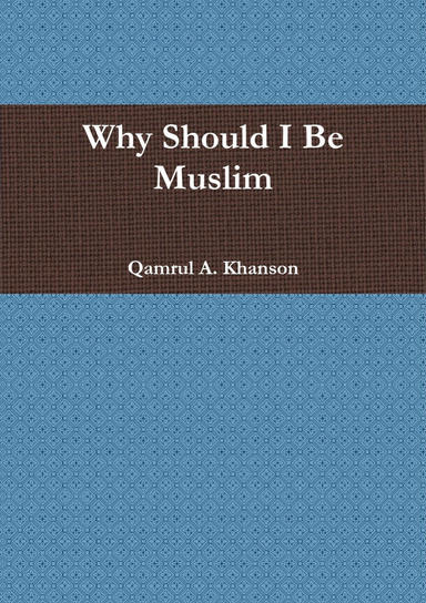 Why Should I Be Muslim