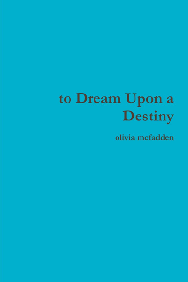 to Dream Upon a Destiny