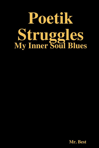 Poetik Struggles:  My Inner Soul Blues