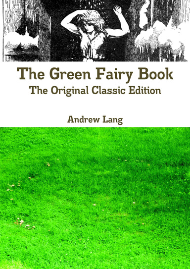 The Green Fairy Book - The Original Classic Edition
