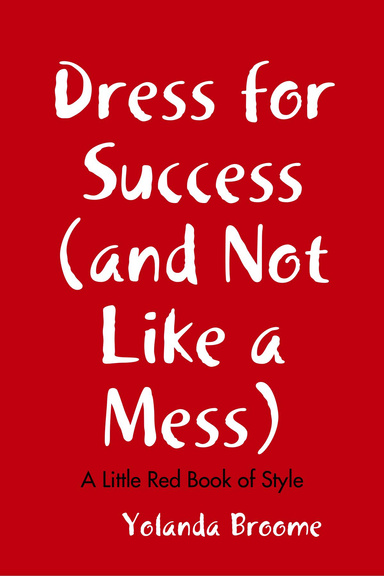 Dress for Success (and Not Like a Mess)
