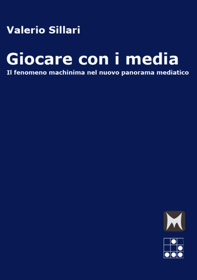 Giocare con i media. Il fenomeno machinima nel nuovo panorama mediatico