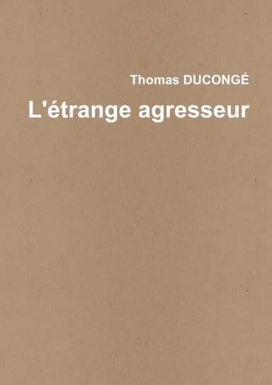 L'étrange agresseur