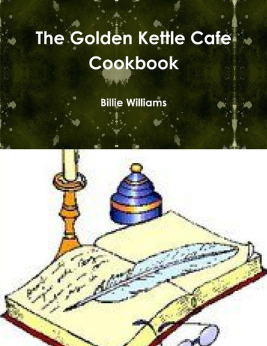 The Golden Kettle Cafe Cookbook