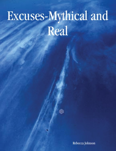 Excuses-Mythical and Real