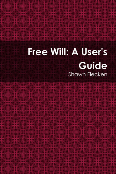 Free Will: A User's Guide