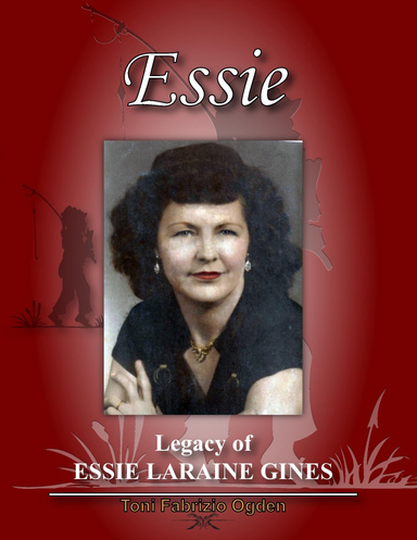 Essie: Lagacy of Essie Laraine Gines