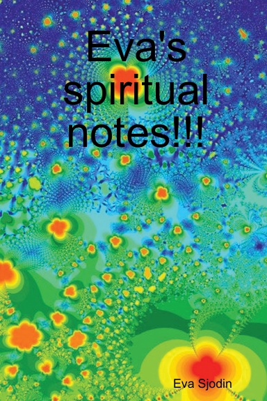 Eva's spiritual notes!!!