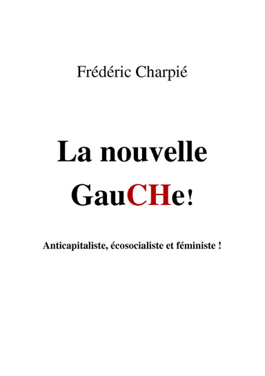 La nouvelle GauCHe ! : Anticapitaliste, écosocialiste et féministe !