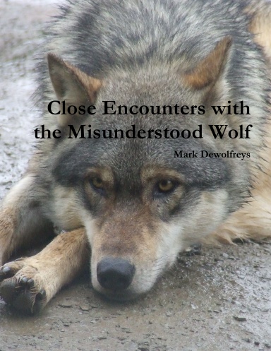 Close Encounters with the Misunderstood Wolf