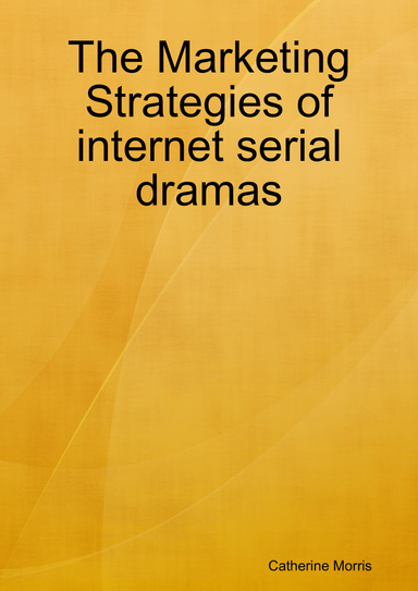 The Marketing Strategies of internet serial dramas