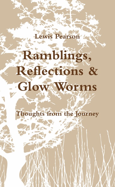 Ramblings, Reflections & Glow Worms: Thoughts from the Journey