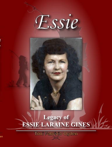 Essie: Lagacy of Essie Laraine Gines