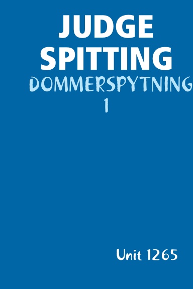 JUDGE SPITTING - DOMMERSPYTNING 1