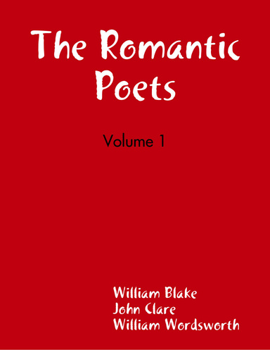 The Romantic Poets - Volume 1