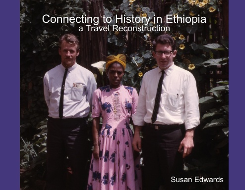 Connecting to History in Ethiopia, a Travel Reconstruction