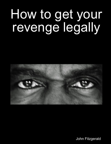 How to get your revenge legally