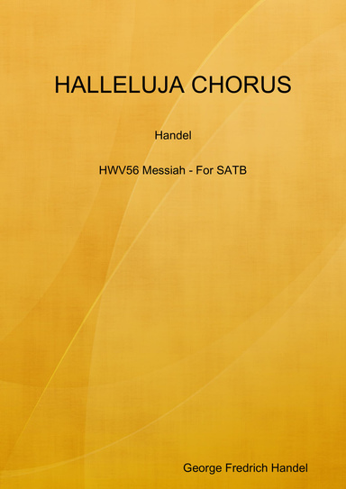 HALLELUJA CHORUS - Handel - HWV56 Messiah - For SATB