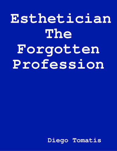 Esthetician - The Forgotten Profession