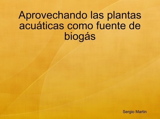 Aprovechando las plantas acuáticas como fuente de biogás