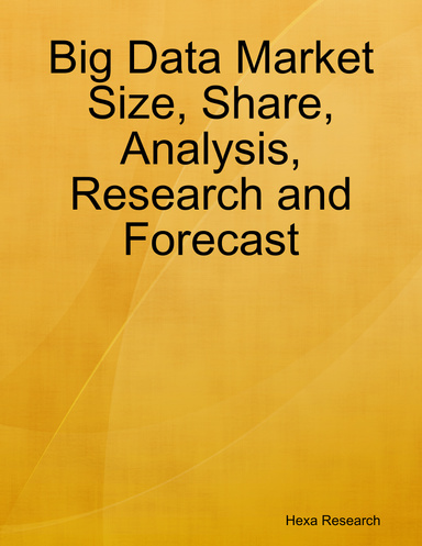 Big Data Market Size, Share, Analysis, Research and Forecast