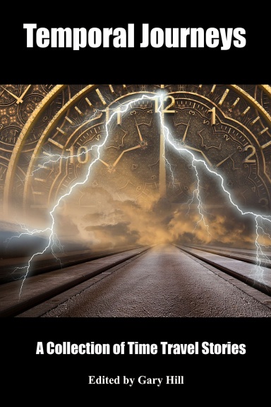 Temporal Journeys: A Collection of Time Travel Stories