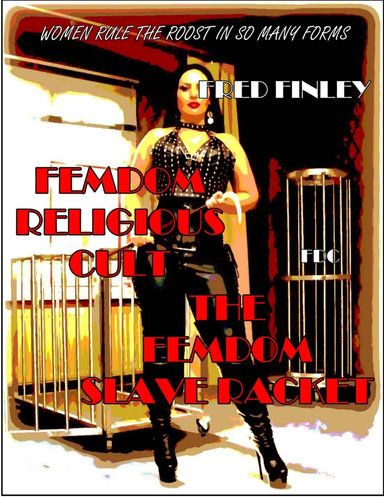 Femdom Religious Cult - The Femdom Slave Racket
