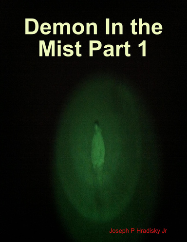 Demon In the Mist Part 1