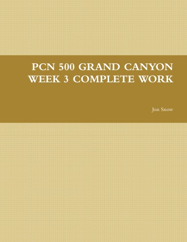 PCN 500 GRAND CANYON WEEK 3 COMPLETE WORK