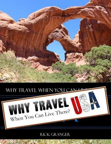 Why Travel When You Can Live There? USA