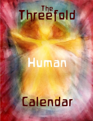 The Three Fold Human Calendar