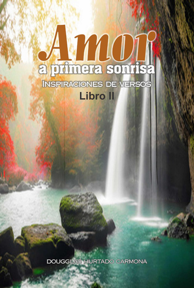 Amor a primera sonrisa. Libro II