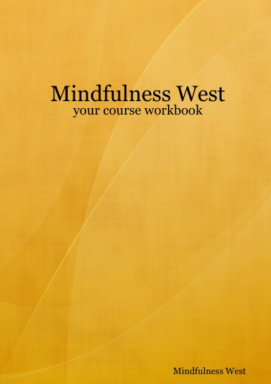 Mindfulness West Course Workbook