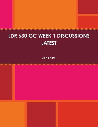 LDR 630 GC WEEK 1 DISCUSSIONS LATEST