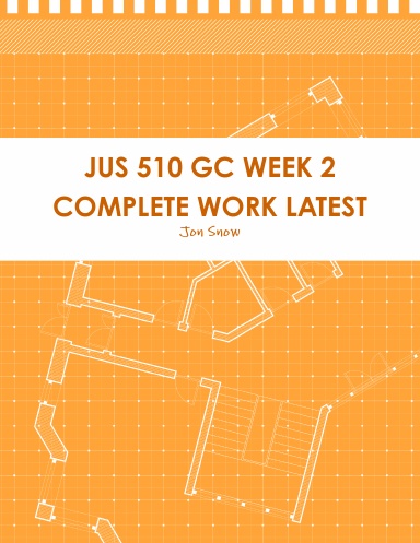 JUS 510 GC WEEK 2 COMPLETE WORK LATEST