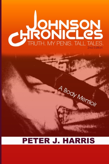 Johnson Chronicles: Truth. My Penis. Tall Tales.