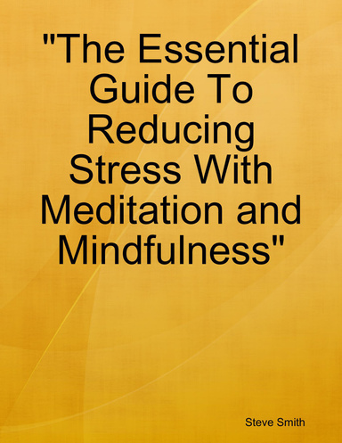 "Reducing Stress With Meditation and Mindfulness"