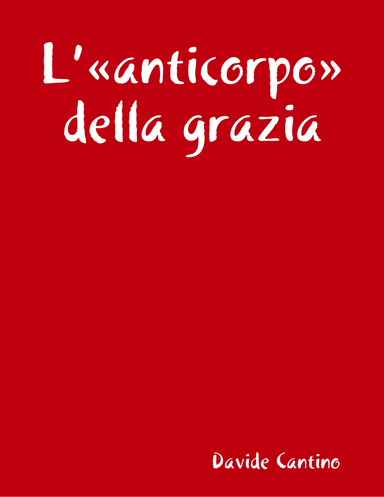 L’«anticorpo» della grazia