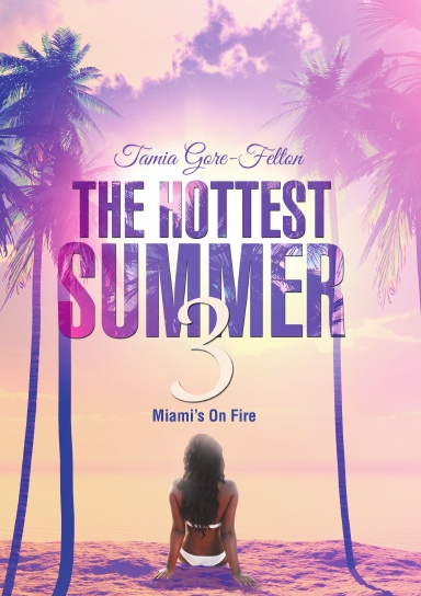 The Hottest Summer 3: Miami’s On Fire