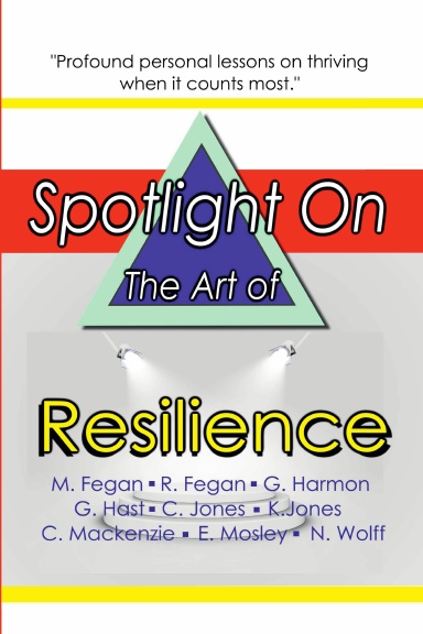 Spotlight on the Art of Resilience
