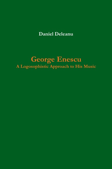 George Enescu: A Logosophistic Approach to His Music