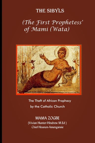 The  Sibyls: the First Prophetess’ of Mami (Wata):The Theft of African Prophecy by the Catholic Church