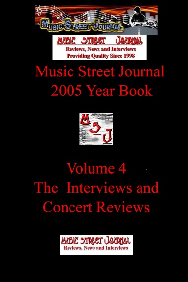 Music Street Journal: 2005 Year Book: Volume 4 - The Interviews and Concert Reviews