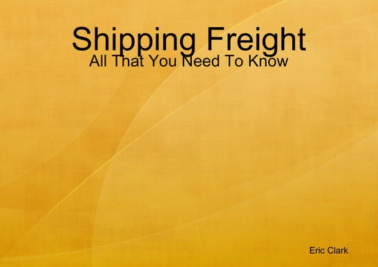 Shipping Freight - All That You Need To Know