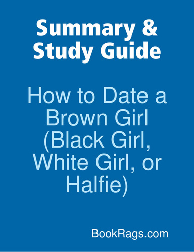 Summary & Study Guide: How to Date a Brown Girl (Black Girl, White Girl, or Halfie)