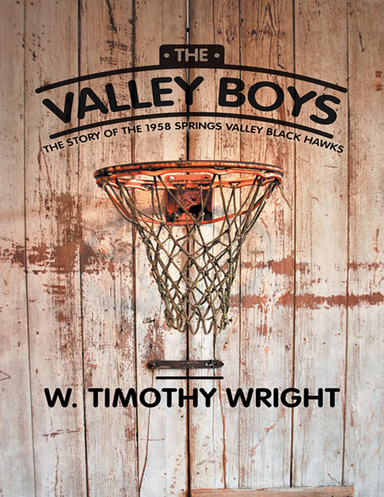 The Valley Boys: The Story of the 1958 Springs Valley Black Hawks