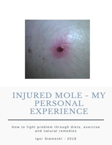 Injured Mole - My Personal Experience